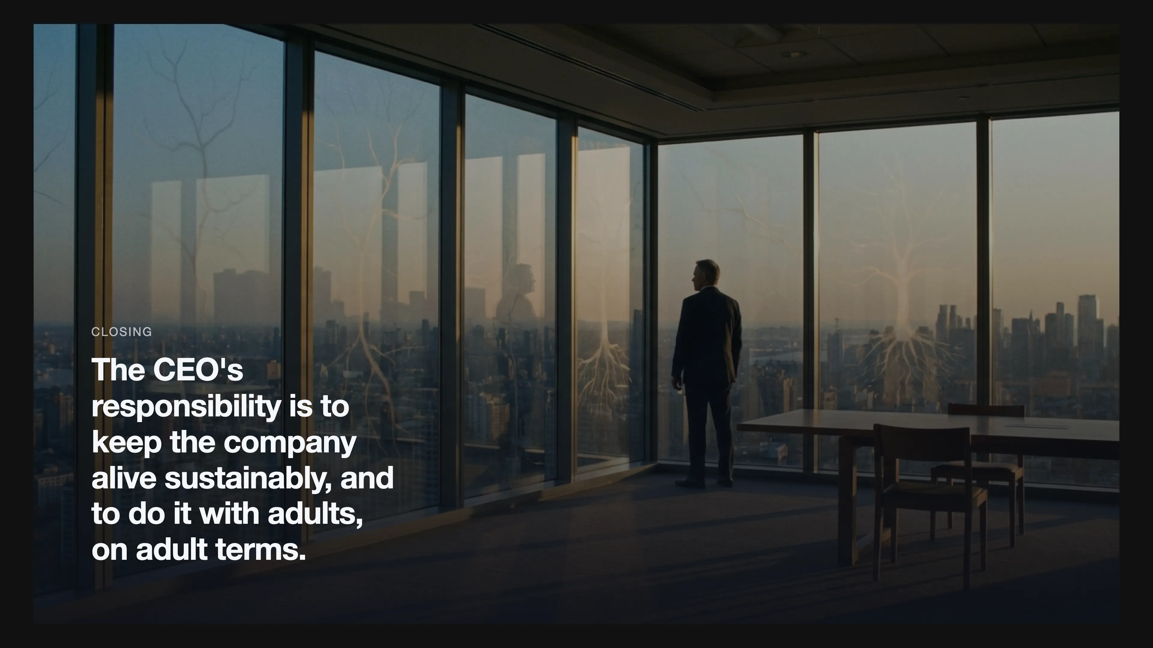 The CEO's responsibility is to keep the company alive sustainably